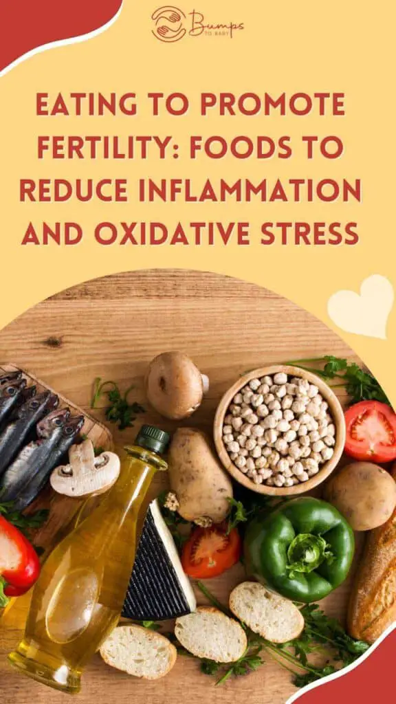 Eating to Promote Fertility Foods to Reduce Inflammation and Oxidative Stress