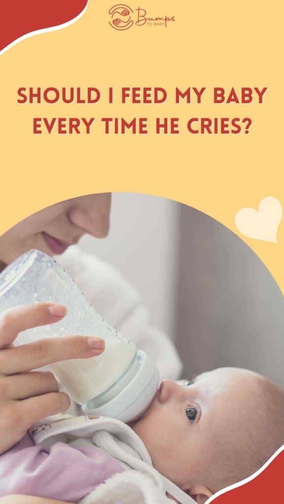 should I feed my baby every time he cries?