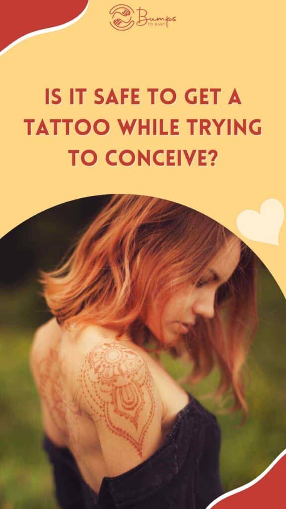 Is it safe to get a tattoo while trying to conceive